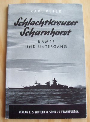 Schlachtkreuzer Scharnhorst. Kampf und Untergang.