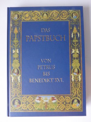 gebrauchtes Buch – Bayer, F J – Das Papstbuch - Von Petrus bis Benedikt XVI.