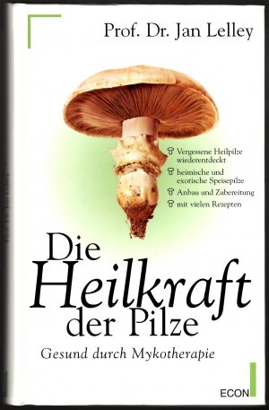 Die Heilkraft der Pilze * Gesund durch Mykotherapie