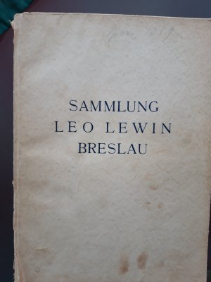 Sammlung Leo Lewin Breslau. Deutsche und französische Meister des XIX. Jahrhunderts. Gemälde, Plastik, Zeichnungen.