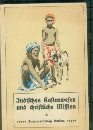 Indisches Kastenwesen und Christliche Mission.