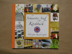 Schwerter Senf Kochbuch. Mit extra Kundenrezepten. 2. Auflage