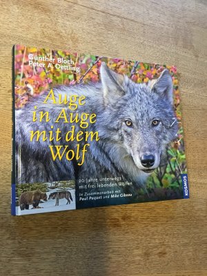 Auge in Auge mit dem Wolf. 20 Jahre unterwegs mit frei lebenden Wölfen