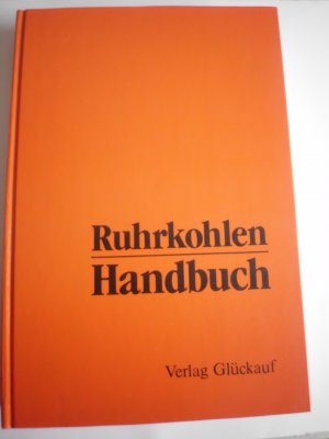 Ruhrkohlen-Handbuch. Anhaltszahlen, Erfahrungswerte und praktische Hinweise für indutrielle Verbraucher