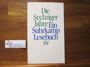 gebrauchtes Buch – Die sechziger Jahre : ein Suhrkamp-Lesebuch