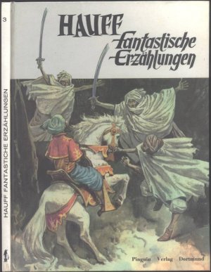 Hauff Fantastische Erzählungen: Die Errettung Fatimas, Der falsche Prinz, Kalif Storch, Prinz Almansor