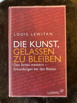 Die Kunst, gelassen zu bleiben - Den Stress meistern-Erkundungen bei den Besten (ISBN 0786903007)