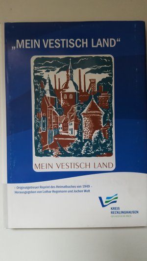 Mein Vestisch Land - Reprint des Heimatbuches von 1949