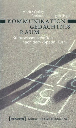 gebrauchtes Buch – Moritz Csáky – Kommunikation - Gedächtnis - Raum - Kulturwissenschaften nach dem »Spatial Turn«