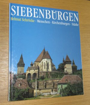 Siebenbürgen. Menschen - Kirchenburgen - Städte. Kulturleistungen einer deutschen Volksgruppe im Südosten