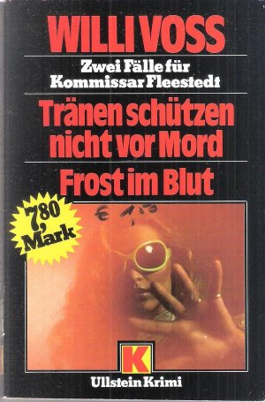 Tränen schützen nicht vor Mord. Frost im Blut. Zwei Fälle für Kommissar Fleestedt