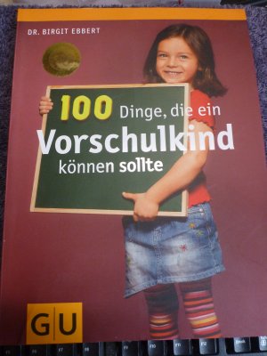 gebrauchtes Buch – Birgit Ebbert – 100 Dinge, die ein Vorschulkind können sollte