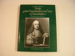 Briefe grosser Naturforscher und Ärzte in Handschriften - Mit Textabdruck und Portraits der Autoren