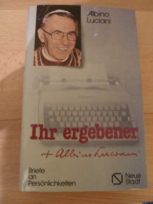 gebrauchtes Buch – Johannes Paul I – Ihr ergebener ... Albino Luciani