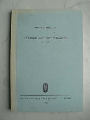 Das Buch "Schutz des Hauses" (s³ -pr) = Habelts Dissertationsdrucke. Reihe Klassische Philologie. Heft 12