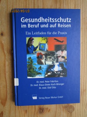 Gesundheitsschutz im Beruf und auf Reisen - Ein Leitfaden für die Praxis