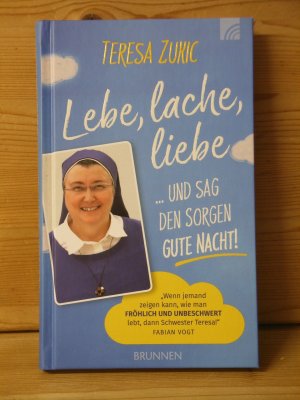 gebrauchtes Buch – Teresa Zukic – "Lebe, lache, liebe ... und sag den Sorgen Gute Nacht!"