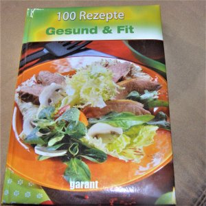 100 Rezepte - Gesund & Fit