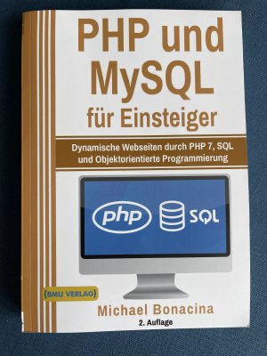 gebrauchtes Buch – Michael Bonacina – PHP und MySQL für Einsteiger - Dynamische Webseiten durch PHP 7, SQL und Objektorientierte Programmierung