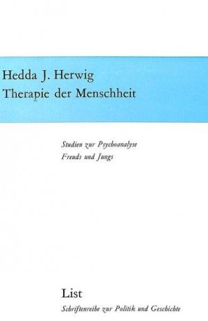 Therapie der Menschheit - Studien zur Psychoanalyse Freuds und Jungs - Bd. 5