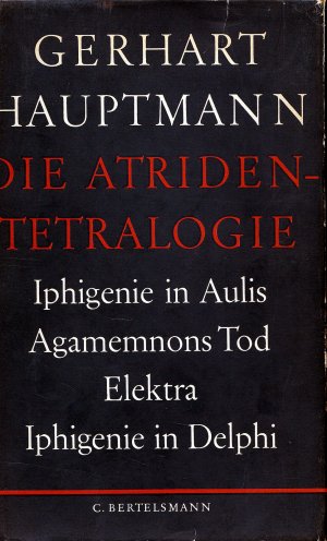 Die Atriden-Tetralogie - Iphigenie in Aulis-Agamemnons Tod-Elektra-Iphigenie in Delphi -