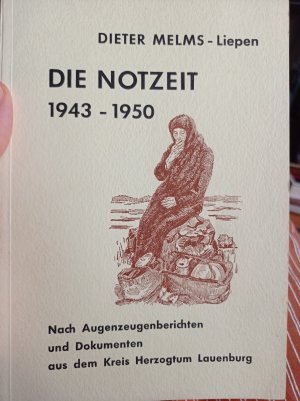 antiquarisches Buch – Dieter Melms-Liepen – Die Notzeit 1943-1950