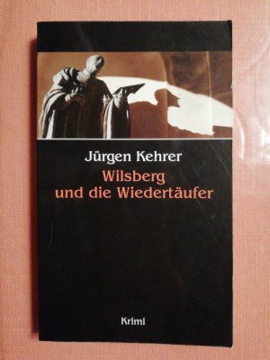 gebrauchtes Buch – Jürgen Kehrer – Wilsberg und die Wiedertäufer