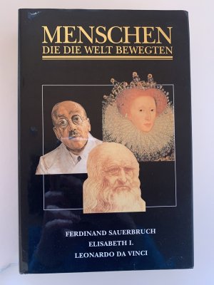 gebrauchtes Buch – Menschen die die Welt bewegten- Ferdinand Sauerbruch, Elisabeth I., Leonardo Da Vinci