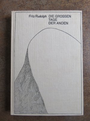 antiquarisches Buch – Fritz Rudolph – Die großen Tage der Anden