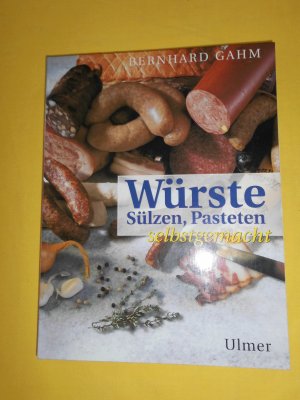 gebrauchtes Buch – Bernhard Gahm – Würste, Sülzen, Pasteten selbstgemacht