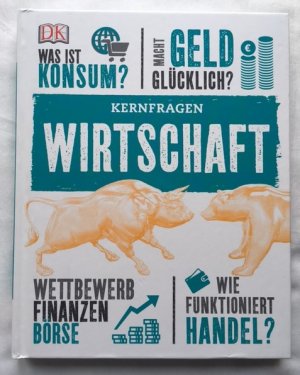 Kernfragen Wirtschaft. Wirtschaft für Einsteiger