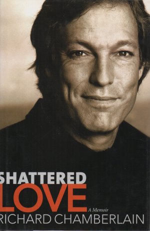 gebrauchtes Buch – Richard Chamberlain – Shattered Love - A Memoir