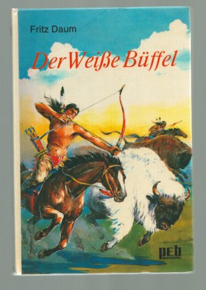 gebrauchtes Buch – Daum Fritz – Der Weiße Büffel