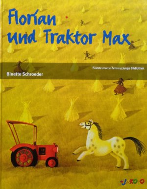 gebrauchtes Buch – Binette Schroeder – Florian und Traktor Max