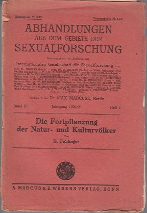 Die Fortpflanzung der Natur und Kulturvölker - Abhandlungen aus dem Gebiete der Sexualforschung Jahrgang 1920/1921 Band III Heft 4