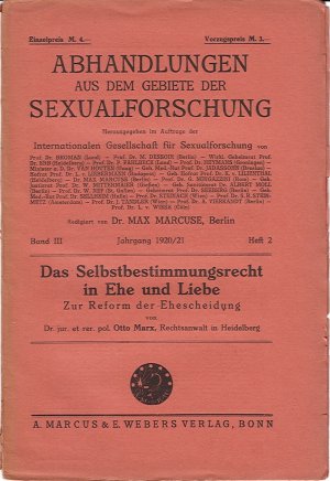 Das Selbstbestimmungsrecht in Ehe und Liebe - Abhandlungen aus dem Gebiete der Sexualforschung Jahrgang 1920/1921 Band III Heft 2