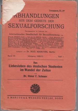 Das Liebesleben des deutschen Studenten im Wandel der Zeiten - Abhandlungen aus dem Gebiete der Sexualforschung Jahrgang 1920/1921 Band III Heft 1