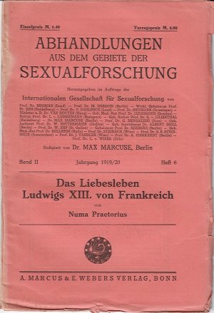 Das Liebesleben Ludwigs XIII. Von Frankreich - Abhandlungen aus dem Gebiete der Sexualforschung Jahrgang 1919/1920 Band II Heft 6