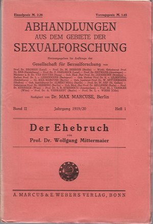 Der Ehebruch - Abhandlungen aus dem Gebiete der Sexualforschung Jahrgang 1919/1920 Band II Heft 1