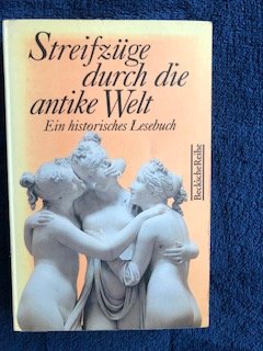 Streifzüge durch die antike Welt - Ein historisches Lesebuch