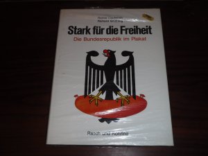 gebrauchtes Buch – Diederich, Reiner; Grübling – Stark für die Freiheit. Die Bundesrepublik im Plakat ( Epochen, Wendepunkte, Ideologien ...)