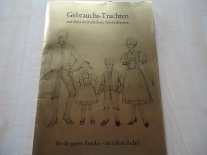 Gebrauchs-Trachten aus dem südöstlichen Niederbayern für die ganze Familie - 34 Modelle sehr selten