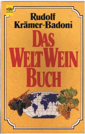 Das Welt-Weinbuch - Ein Führer durch die klassischen und viele neu zu entdeckende Weinbaugebiete