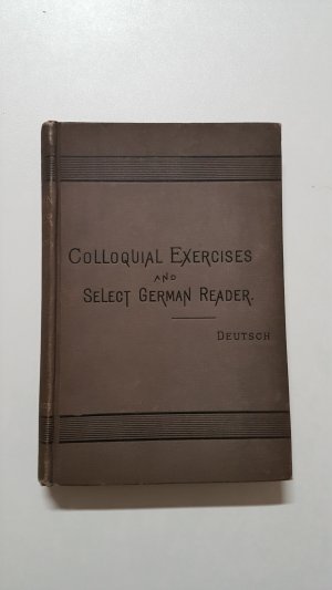 antiquarisches Buch – William Deutsch – Colloquial Exercises and Select German Reader for Schools and Colleges