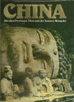 gebrauchtes Buch – CHINA - Textautoren: Zheng Shifeng, Chu Shaotang, Liu Shuren, Huang Jiemin, Li Tianren, Lu Xinxian, Zhang Tianlin, Chen Youwen – China. Mit allen Provinzen, Tibet und der Inneren Mongolei.