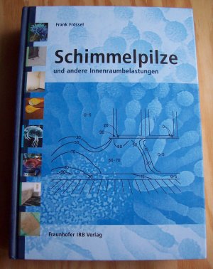 gebrauchtes Buch – Frank Frössel – Schimmelpilze und andere Innenraumbelastungen.