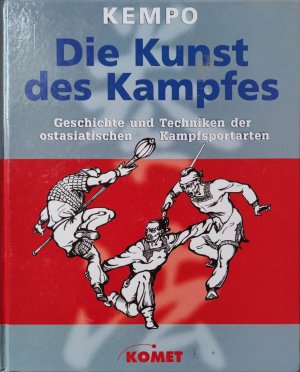 gebrauchtes Buch – Die Kunst des Kampfes. Geschichte und Techniken der ostasiatischen Kampfsportarten.