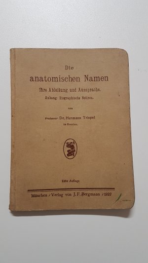 Die anatomischen Namen. Ihre Ableitung und Aussprache