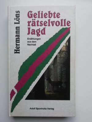 gebrauchtes Buch – Hermann Löns – Geliebte rätselvolle Jagd. Erzählungen aus dem Nachlass