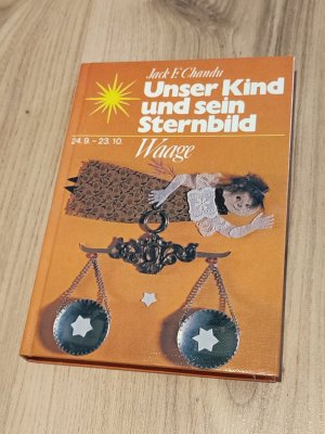 gebrauchtes Buch – Jack F. Chandu – Unser Kind und sein Sternbild. Waage